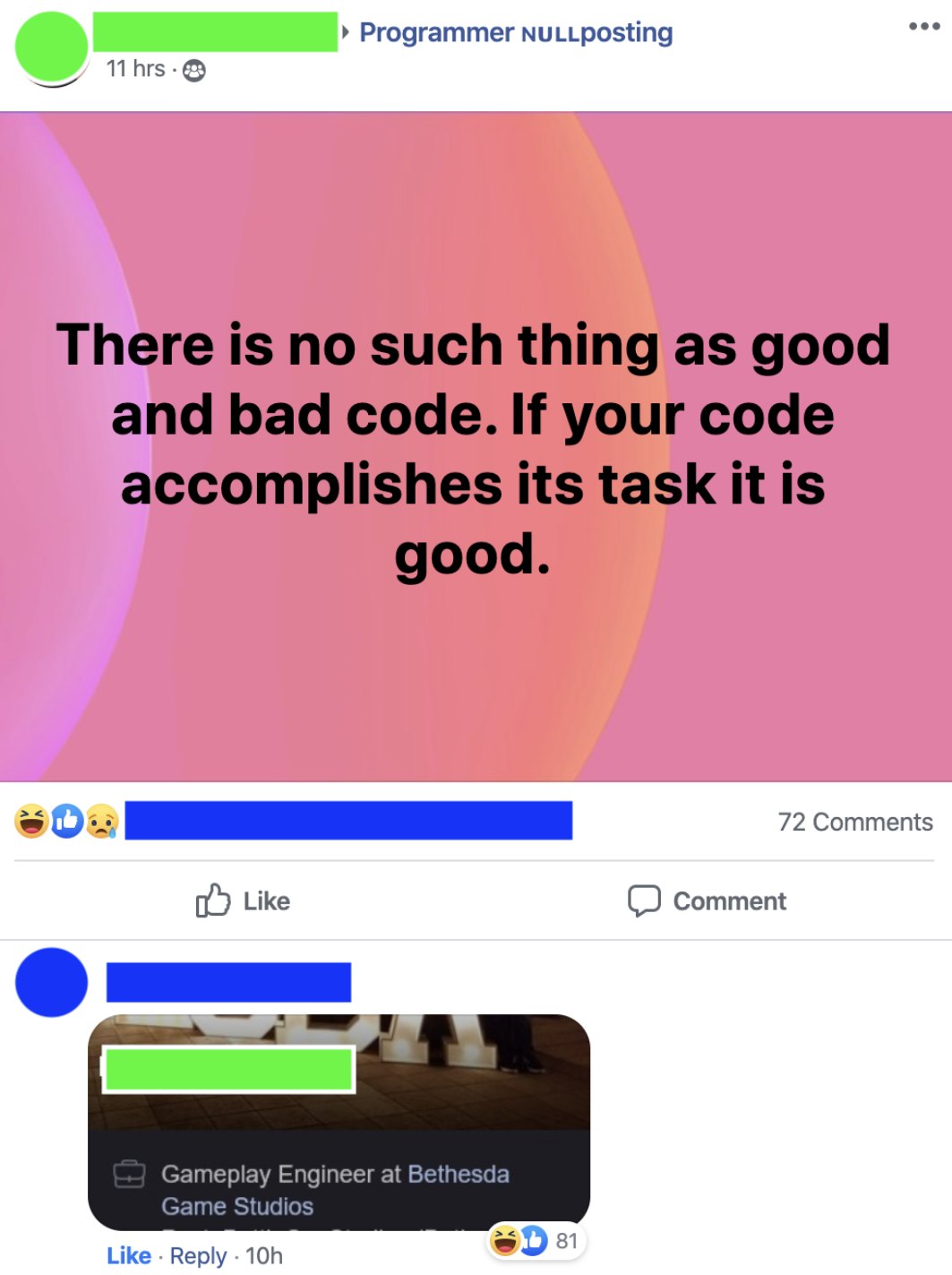 C) ee Programmer NULL posting TW1hrs.-@& C) ee Programmer NULL posting TW1hrs.-@& There is no such thing\as good and bad code. If your code accomplishes its task it is good. 72 Comments OD Comment